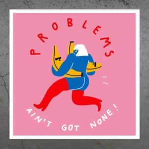 No Problems by Egle Zvirblyte