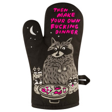 The “Make your own dinner - Oven Glove” by BlueQ is black and features a cartoon raccoon cooking with two smaller raccoons beside it, bold pink text reading “THEN MAKE YOUR OWN FUCKING DINNER,” and a crescent moon in the background. Gate21.ee