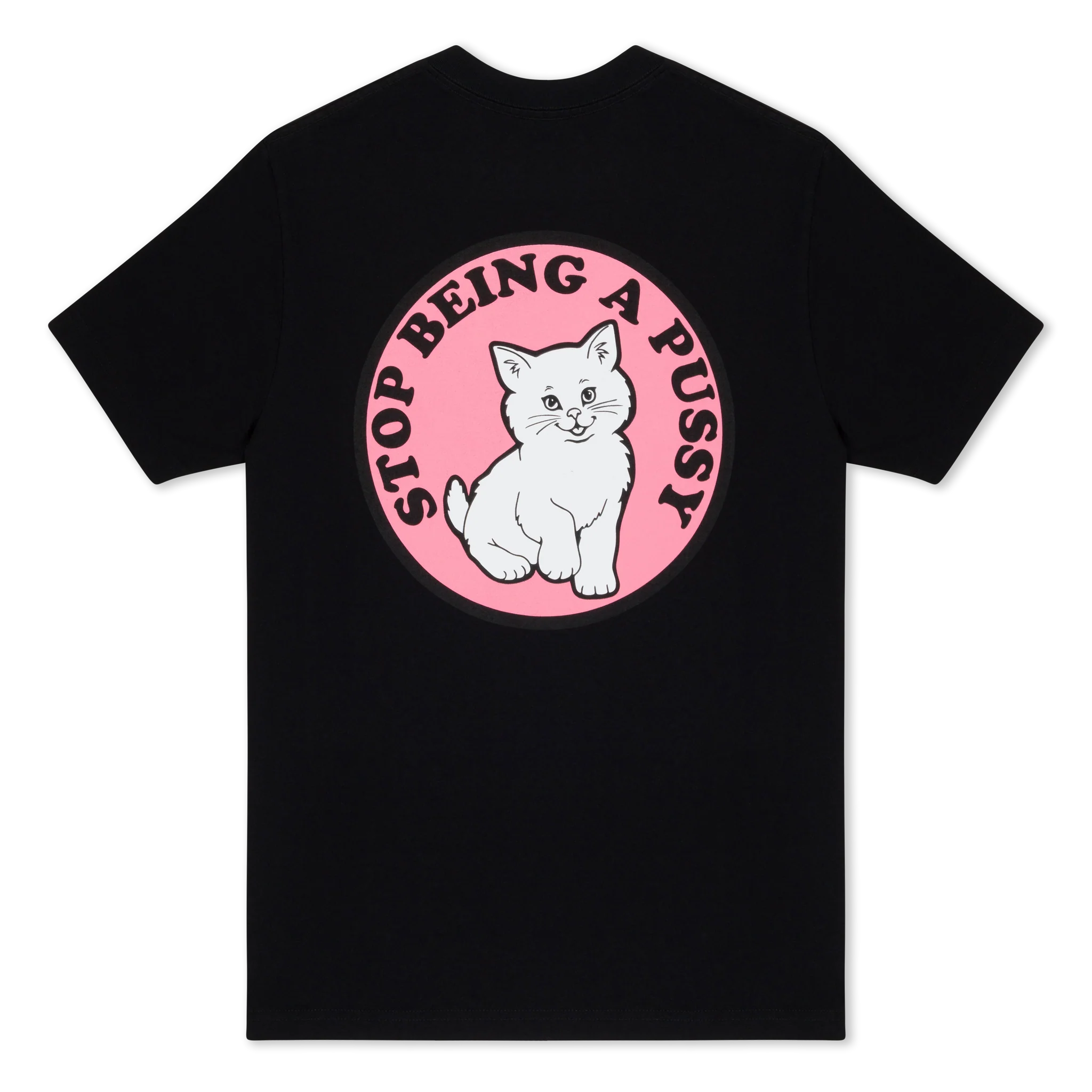 The Must Be Nice Tee - Black features a large pink circle on the back with an illustrated white cat and the phrase "STOP BEING A PUSSY" in bold black letters around the cat. Gate21.ee