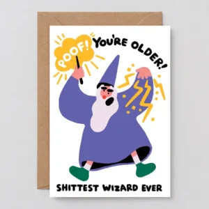Wizard! - Greeting Card features a wizard casting lightning with the text “Poof! You’re older! Shittest wizard ever.” Plain light background and comes with a brown envelope. Gate21.ee